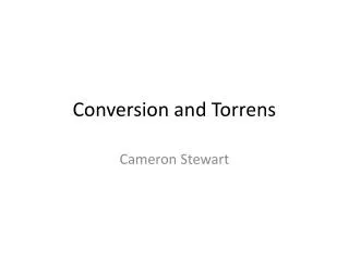 Conversion and Torrens