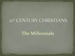 21 st CENTURY CHRISTIANS