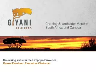 Unlocking Value in the Limpopo Provence Duane Parnham, Executive Chairman