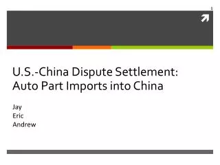 U.S.-China Dispute Settlement: Auto Part Imports into China
