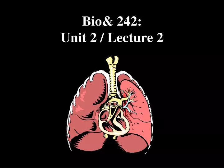 bio 242 unit 2 lecture 2