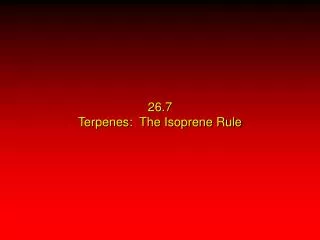26.7 Terpenes: The Isoprene Rule