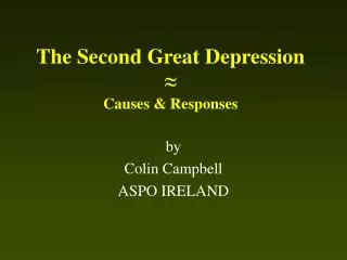 The Second Great Depression ? Causes &amp; Responses