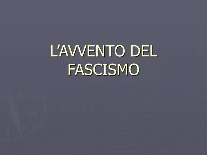 l avvento del fascismo