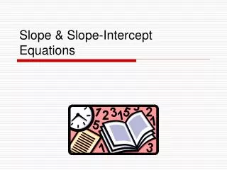 Slope &amp; Slope-Intercept Equations