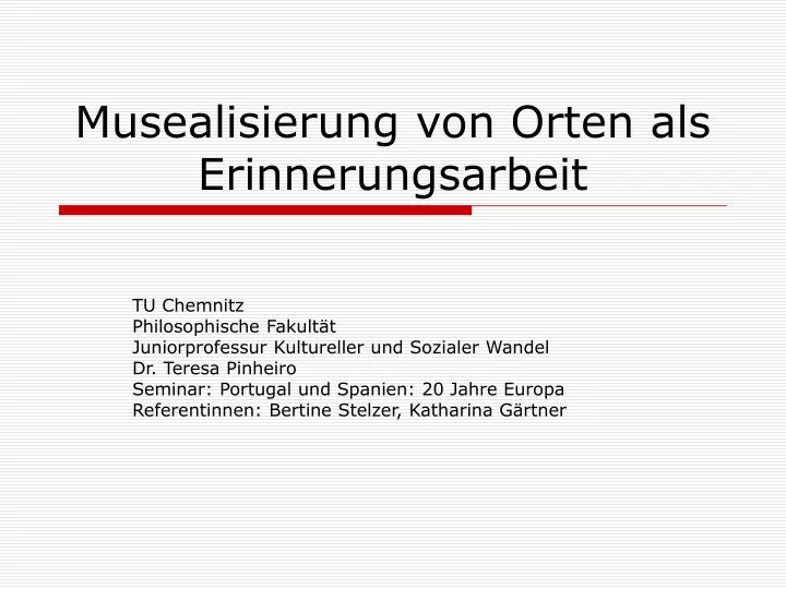 musealisierung von orten als erinnerungsarbeit