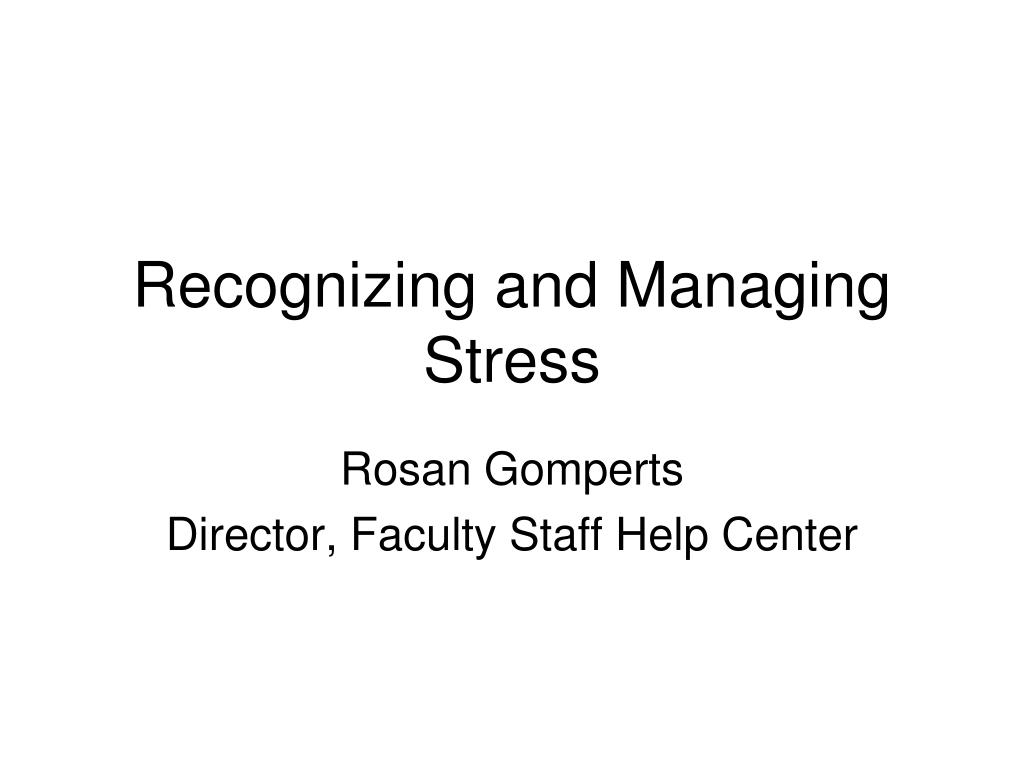 Ppt Recognizing And Managing Stress Powerpoint Presentation Free