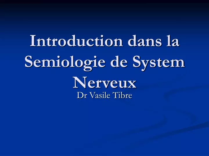 introduction dans la semiologie de system nerveux