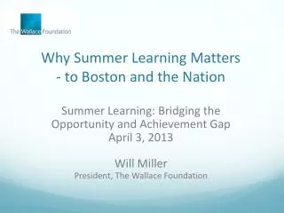Why Summer L earning Matters - to Boston and the Nation