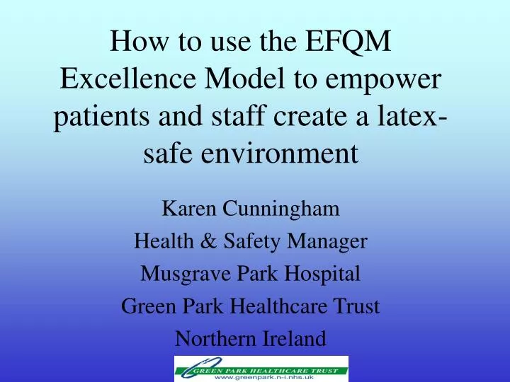 how to use the efqm excellence model to empower patients and staff create a latex safe environment