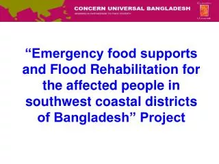 “Emergency food supports and Flood Rehabilitation for the affected people in southwest coastal districts of Bangladesh”