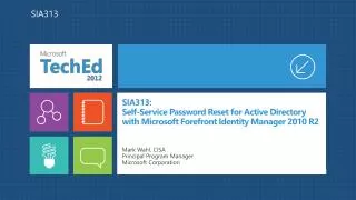 SIA313: Self-Service Password Reset for Active Directory with Microsoft Forefront Identity Manager 2010 R2