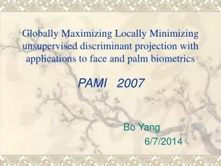 Globally Maximizing Locally Minimizing unsupervised discriminant projection with applications to face and palm biometric
