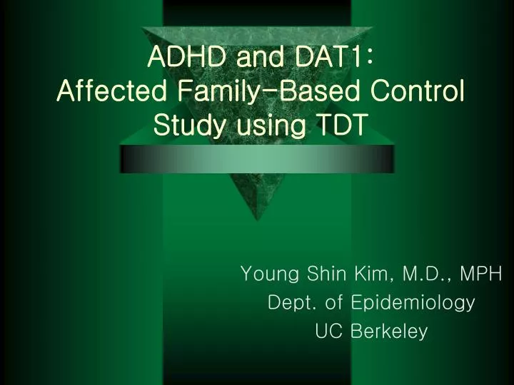 adhd and dat1 affected family based control study using tdt