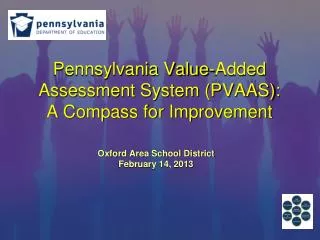 Pennsylvania Value-Added Assessment System (PVAAS): A Compass for Improvement
