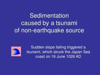 Sudden slope failing triggered a tsunami, which struck the Japan Sea coast on 16 June 1026 AD