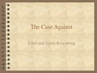 The Case Against