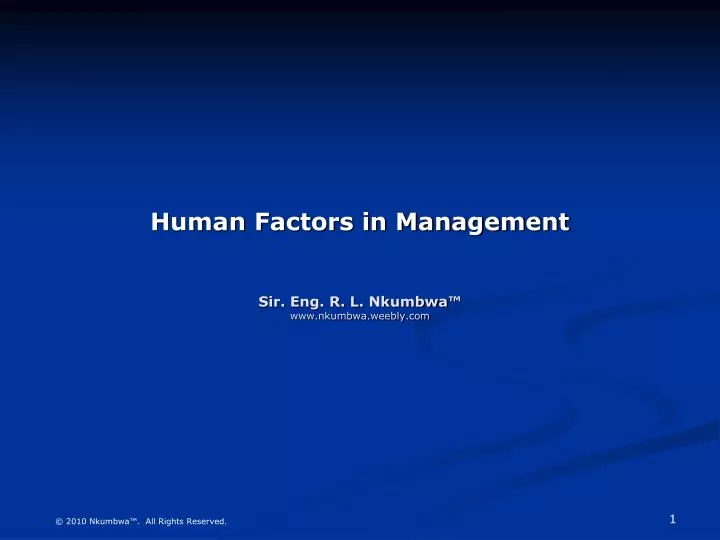human factors in management sir eng r l nkumbwa www nkumbwa weebly com