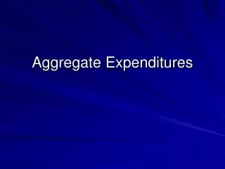 Aggregate Expenditures