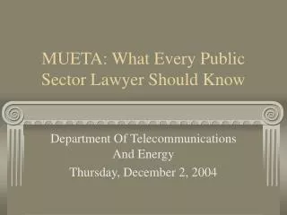 MUETA: What Every Public Sector Lawyer Should Know