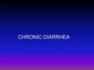CHRONIC DIARRHEA