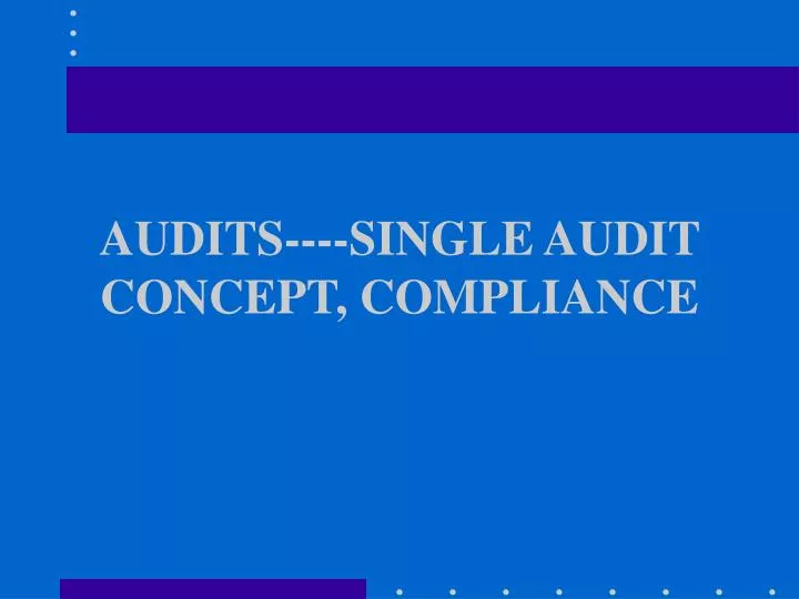 audits single audit concept compliance