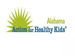 ALABAMA AFHK Charting a Healthier Course for Alabama Students