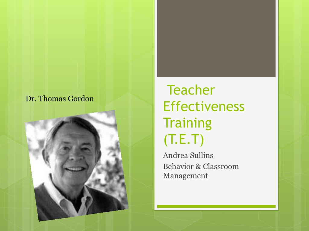 PPT - Teacher Effectiveness Training (T.E.T) PowerPoint Presentation ...