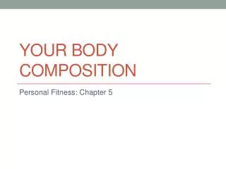 Your Body Composition