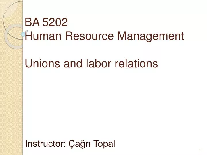 ba 5202 human resource management unions and labor relations