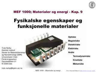 MEF 1000; Materialer og energi - Kap. 9 Fysikalske egenskaper og funksjonelle materialer
