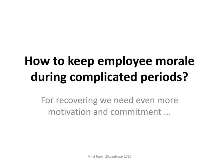 how to keep employee morale during complicated periods