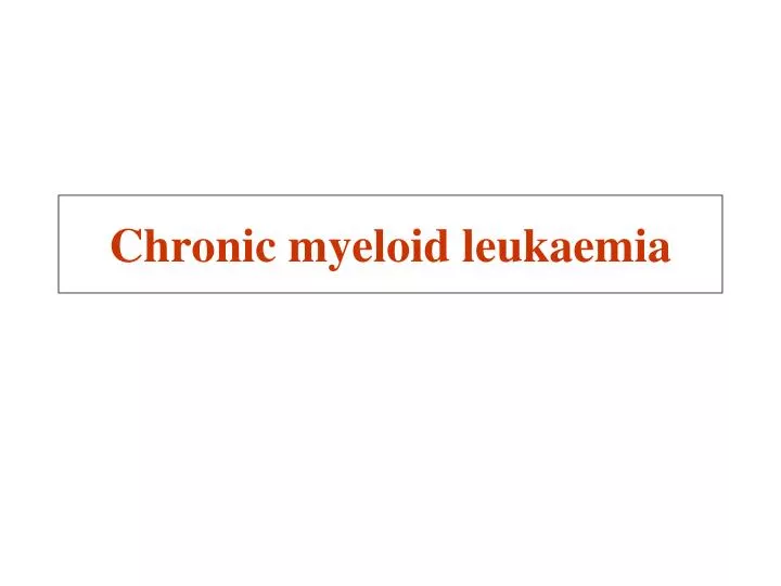 chronic myeloid leukaemia