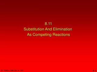 8.11 Substitution And Elimination As Competing Reactions
