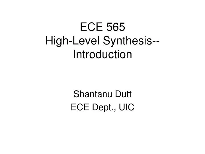 ece 565 high level synthesis introduction