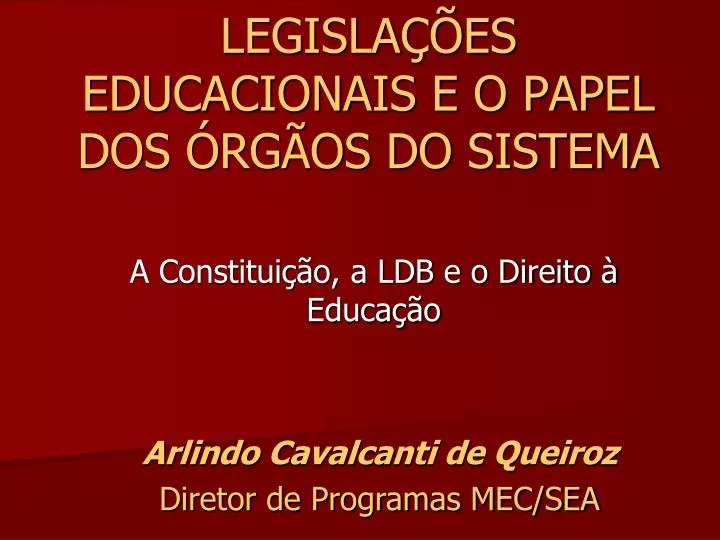 legisla es educacionais e o papel dos rg os do sistema