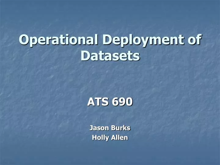 operational deployment of datasets