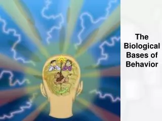 the biological bases of behavior