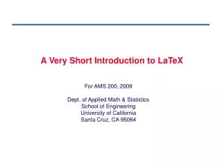For AMS 200, 2009 Dept. of Applied Math &amp; Statistics School of Engineering University of California Santa Cruz, CA 9
