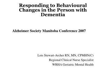 Responding to Behavioural Changes in the Person with Dementia