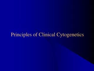 Principles of Clinical Cytogenetics