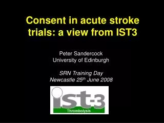 Consent in acute stroke trials: a view from IST3