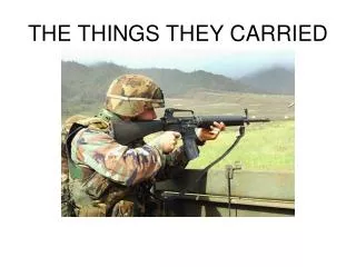 THE THINGS THEY CARRIED