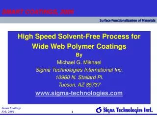 High Speed Solvent-Free Process for Wide Web Polymer Coatings By Michael G. Mikhael Sigma Technologies International In