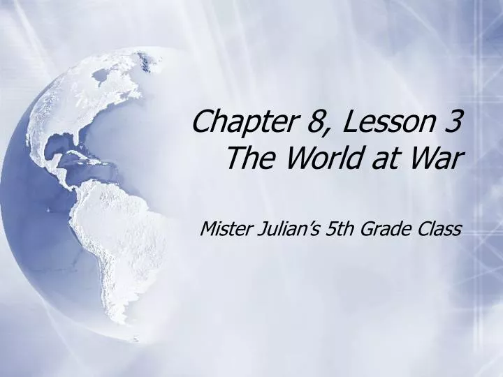 chapter 8 lesson 3 the world at war