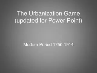 The Urbanization Game (updated for Power Point)