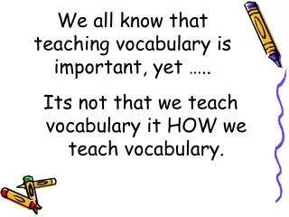 We all know that teaching vocabulary is important, yet …..