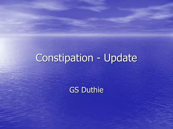 constipation update