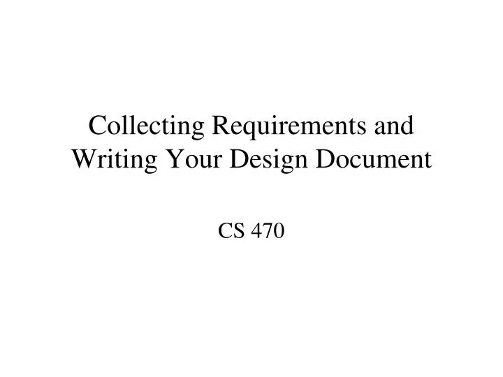 collecting requirements and writing your design document