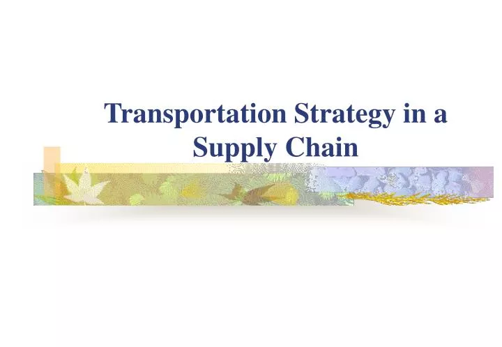 transportation strategy in a supply chain